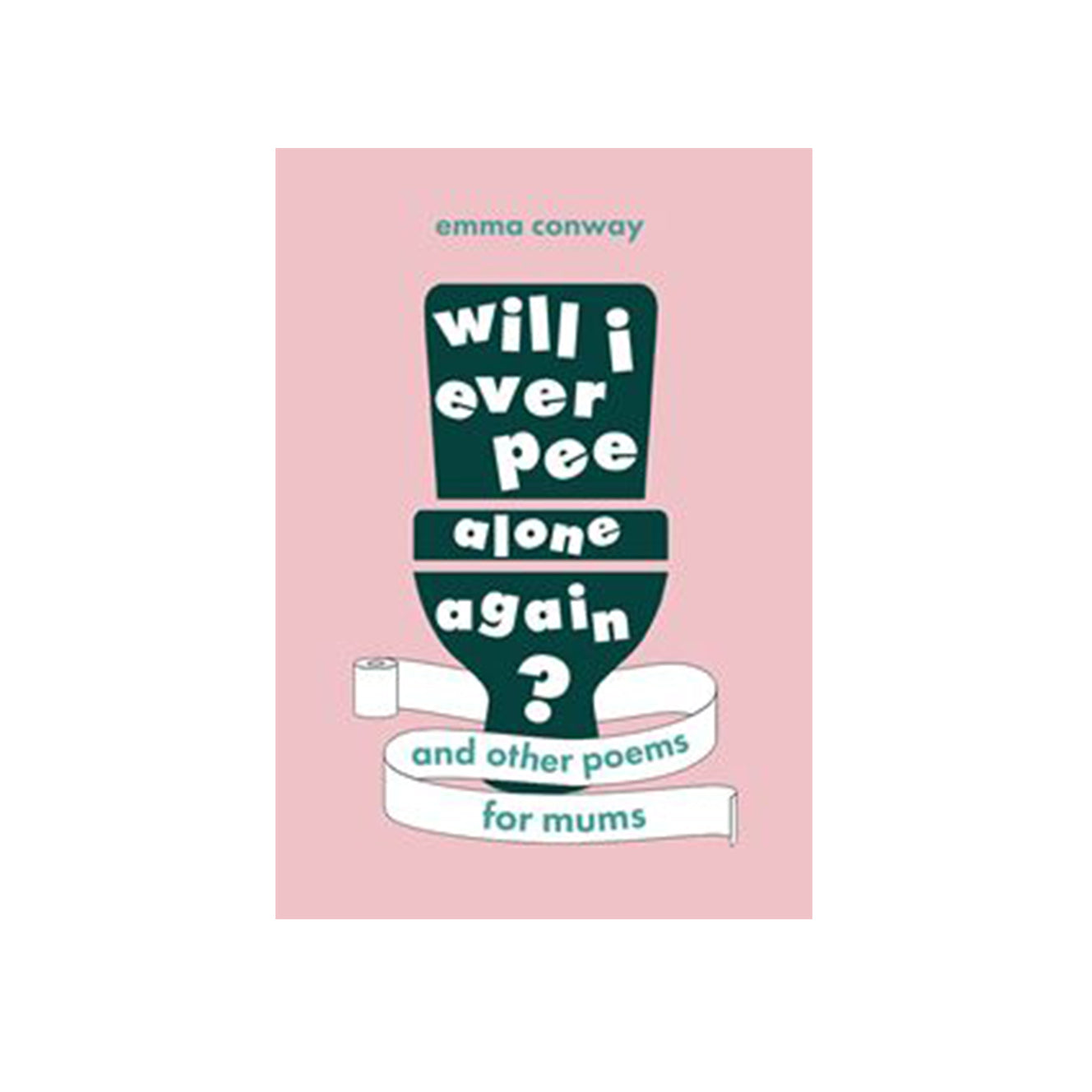 Book | "Will I ever pee alone again?" Poems for Mums