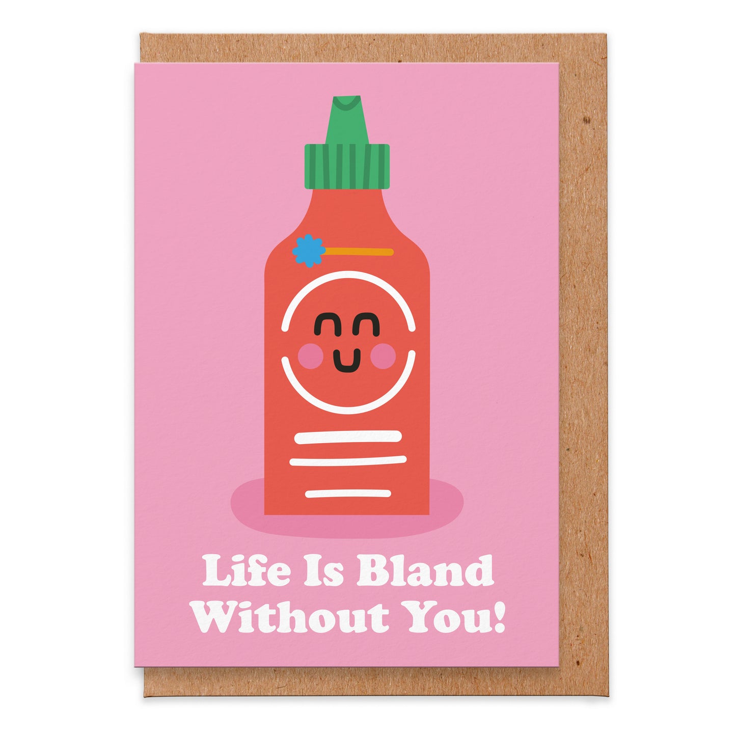 Greetings Card | "Life is Bland Without You"