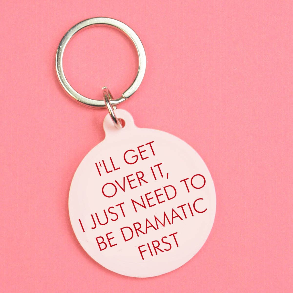 Flamingo Candles | Keytag | I'll Get Over It I Just Need to Be Dramatic First Keytag