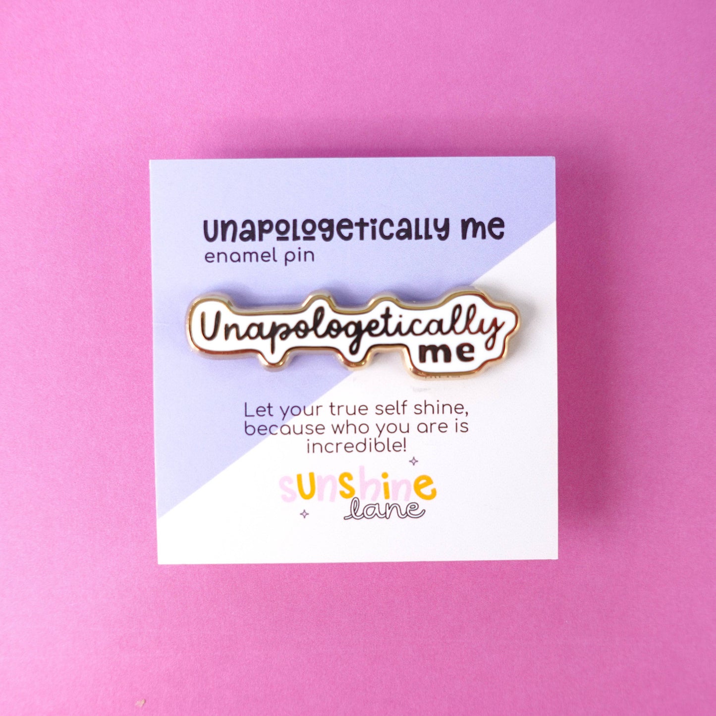 Sunshine Lane | Unapologetically Me Pin
