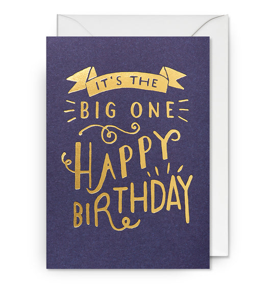 Greetings Card | "It's the Big One Happy Birthday"