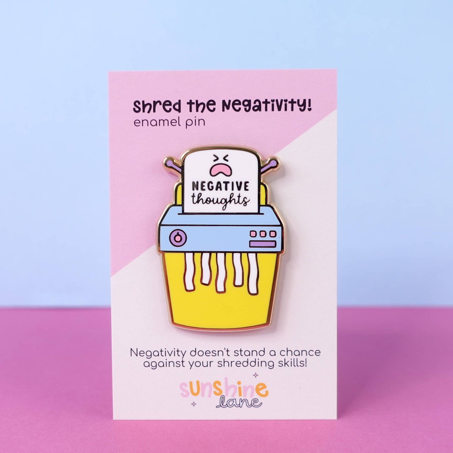 Sunshine Lane | Shred Your Negative Thoughts Enamel Pin