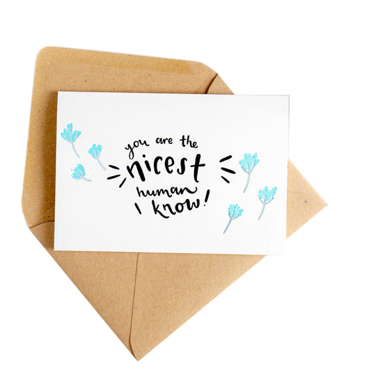 Greetings Card | "You are the nicest human I know"