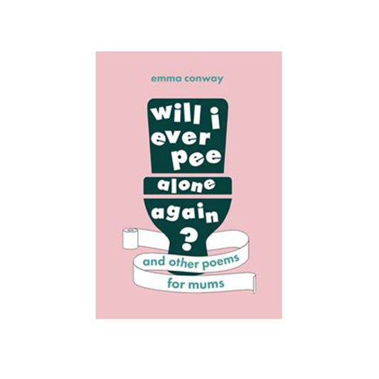 Book | "Will I ever pee alone again?" Poems for Mums