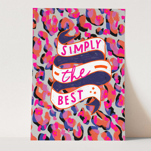 A4 Unframed Print | Lottie Simpson | Simply The Best Leopard Print Quote Print