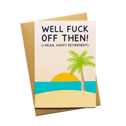 Greetings Card | "Fuck off Beach Retirement Card